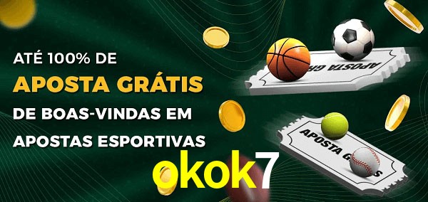 okok7 Ate 100% de Aposta Gratis